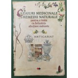Ceaiuri medicinale si remedii naturale pentru a trata cu delicatete afectiuni marunte - 2013 ($X12)
