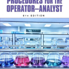 Basic Laboratory Procedures for the Operator-Analyst, 6th Edition