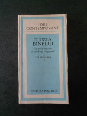 V. N. SERDAKOV - ILUZIA BINELUI (IDEI CONTEMPORANE) foto