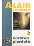 Alain Fournier - Cararea pierduta (Editia: 1998)