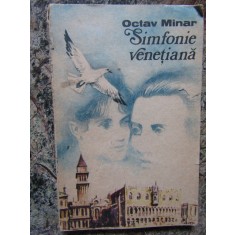 SIMFONIE VENETIANA. ROMAN-OCTAV MINAR