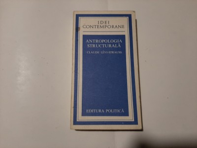 Claude Levi-Struse - Antropologia structurală foto