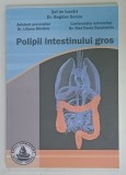POLIPII INTESTINULUI GROS de BOGDAN SOCEA , 2013