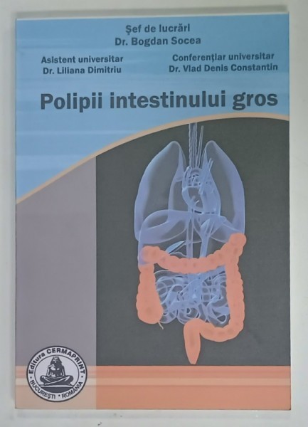 POLIPII INTESTINULUI GROS de BOGDAN SOCEA , 2013