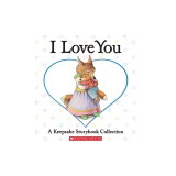 I Love You: A Keepsake Storybook Collection