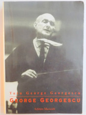GEORGE GEORGESCU , EDITIA A II -A REVIZUITA SI ADAUGITA de TUTU GEORGE GEORGESCU , 2001 foto