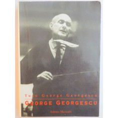 GEORGE GEORGESCU , EDITIA A II -A REVIZUITA SI ADAUGITA de TUTU GEORGE GEORGESCU , 2001