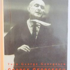 GEORGE GEORGESCU , EDITIA A II -A REVIZUITA SI ADAUGITA de TUTU GEORGE GEORGESCU , 2001