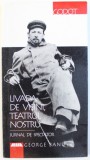 LIVADA CU VISINI , TEATRUL NOSTRU - JURNAL DE SPECTATOR de GEORGE BANU