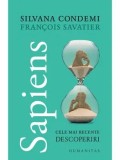 Sapiens. Cele mai recente descoperiri/Silvana Condemi, Francois Savatier