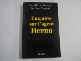 ENQUETE SUR L&#039;AGENT HERNU - JEAN-MARIE PONTAUT, JEROME DUPUIS