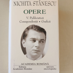 Nichita Stănescu. Opere (Vol. V) Publicistică. Corespondență (Academia Română)