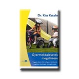 Gyermekbalesetek megelőz&eacute;se - Dr. Kiss Katalin
