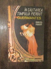 &amp;Icirc;n căutarea timpului pierdut. Guermantes - Marcel Proust foto