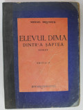 ELEVUL DIMA DINTR &#039;A SAPTEA de MIHAIL DRUMES , EDITIA IV , 1946