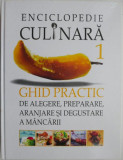 Enciclopedie culinara, vol. 1. Ghid practic de alegere, preparare, aranjare si degustare a mancarii