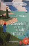 Castelul de la malul marii &ndash; Lucy Strange