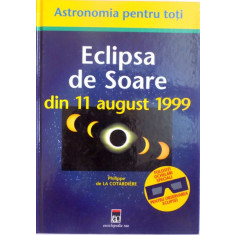 ECLIPSA DE SOARE DIN 11 AUGUST 1999 de PHILIPPE DE LA COTARDIERE, 1999