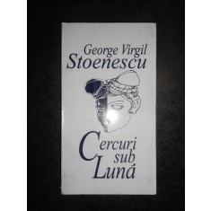 George Virgil Stoenescu - Cercuri sub luna