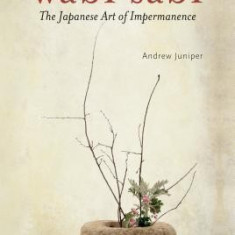 Wabi Sabi: The Japanese Art of Impermanence