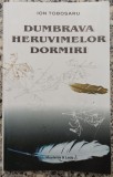 Dumbrava heruvimilor dormiri - Ion Tobosaru// dedicatie autor pentru Ion Caramitru (,,Pino&quot;)