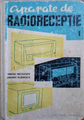 APARATE DE RADIORECEPTIE VOL.1-VINICIU NICOLESCU, ANDREI VLADESCU foto