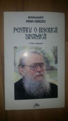 Pentru o biserica dinamica- Arhimandrit Mina Dobzeu foto