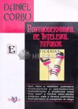 Cumpara ieftin POSTMODERNISMAIL PE &Icirc;NŢELESUL TUTUROR - 2004 - Daniel Corbu (S79)