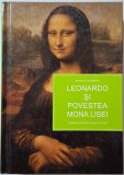 Leonardo si povestea Mona Lisei. Istoria ilustrata a unei picturi &ndash; Donald Sassoon