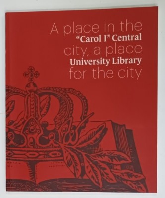 A PLACE IN THE CITY , A PLACE FOR THE CITY , &amp;#039; CAROL I &amp;#039; CENTRAL UNIVERSITY LIBRARY , 2012 foto