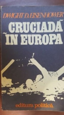 Cruciada in Europa- Dwight D. Eisenhower foto