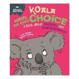 Cumpara ieftin Behaviour Matters : Koala Makes the Right Choice, Sue Graves, Trevor Dunton