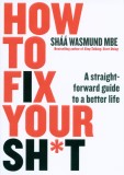 How to fix your sh*t | Shaa Wasmund, Penguin Books Ltd
