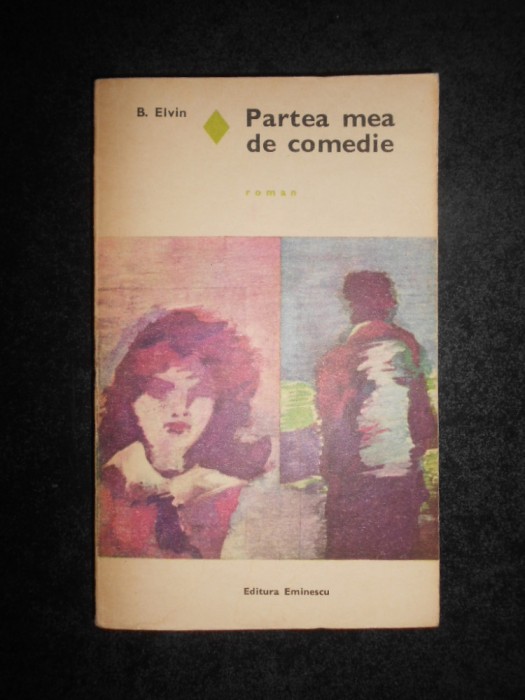 B. Elvin - Partea mea de comedie