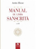 Manual de limba sanscrita, volumul III - Amita Bhose
