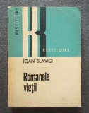 Ioan Slavici - Romanele vieții (ed. Anton Cosma)