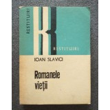 Ioan Slavici - Romanele vieții (ed. Anton Cosma)