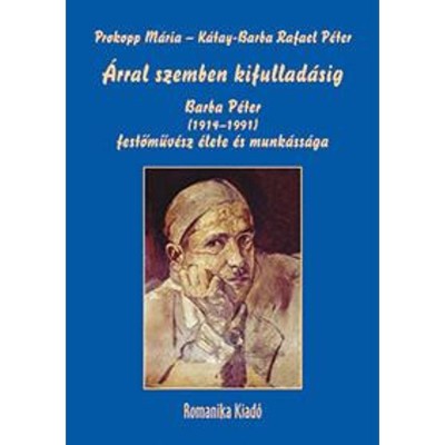 &amp;Aacute;rral szemben kifullad&amp;aacute;sig - K&amp;aacute;tay-Barba Rafael P&amp;eacute;ter foto