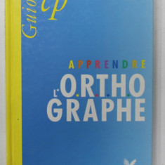 APPRENDRE L 'O.R.T.H.OGRAPHE parJEANINE et JEAN GUION , 1992