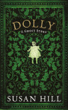 Dolly - A Ghost Story | Susan Hill, Profile Books Ltd