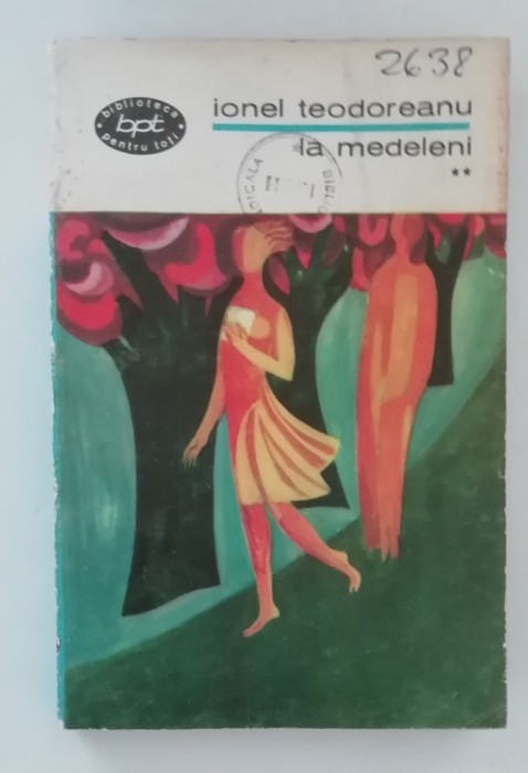 myh 46f - BPT 378 - Ionel Teodoreanu - La Medeleni - volumul 2 - ed 1967
