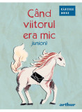 C&acirc;nd viitorul era mic. Juniorii, Arthur