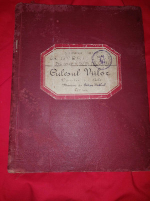 Partitura CULESUL VIILOR,Compania LIRICA-OPERE SI OPERETE,OSKAR Nedbar,1912-1916 foto