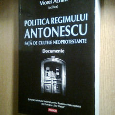 Politica regimului Antonescu fata de cultele neoprotestante- Viorel Achim (2013)