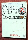 Jertfa si rascumparare. Editura Harisma, 1991- Parintele Galeriu