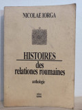 Nicolae Iorga - Histoires des Relationes Roumaines. Anthologie