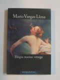 ELOGIU MAMEI VITREGE , EDITIE REVAZUTA SI NECENZURATA de MARIO VARGAS LLOSA , 2007