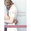 Gyermekre v&aacute;gyva - B&aacute;tor&iacute;t&aacute;s a meddős&eacute;g f&aacute;jdalm&aacute;val k&uuml;zdőknek - Debrah Bridwell