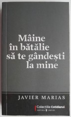 Maine in batalie sa te gandesti la mine &ndash; Javier Marias