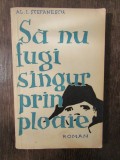 Să nu fugi singur prin ploaie - Al. I. Ștefănescu